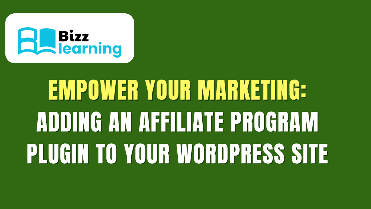 Empower Your Marketing: Adding an Affiliate Program Plugin to Your WordPress Site