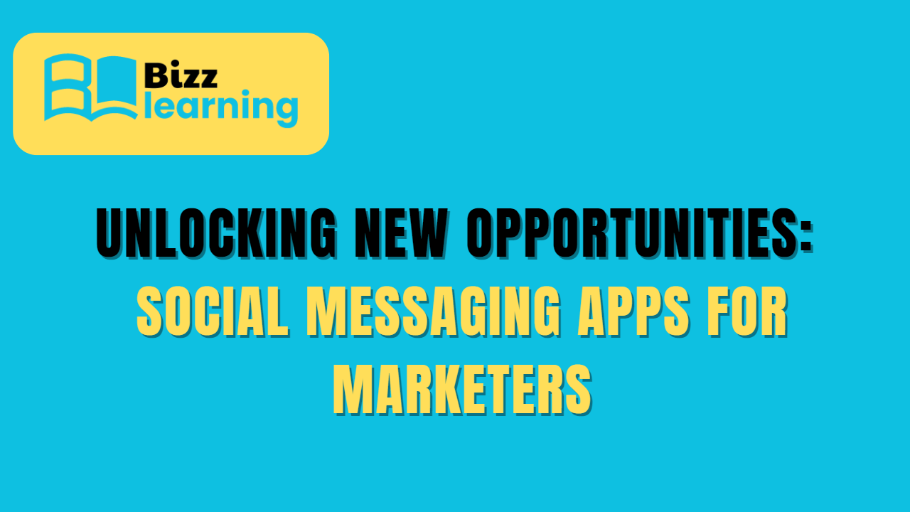 Unlocking New Opportunities: Social Messaging Apps for Marketers