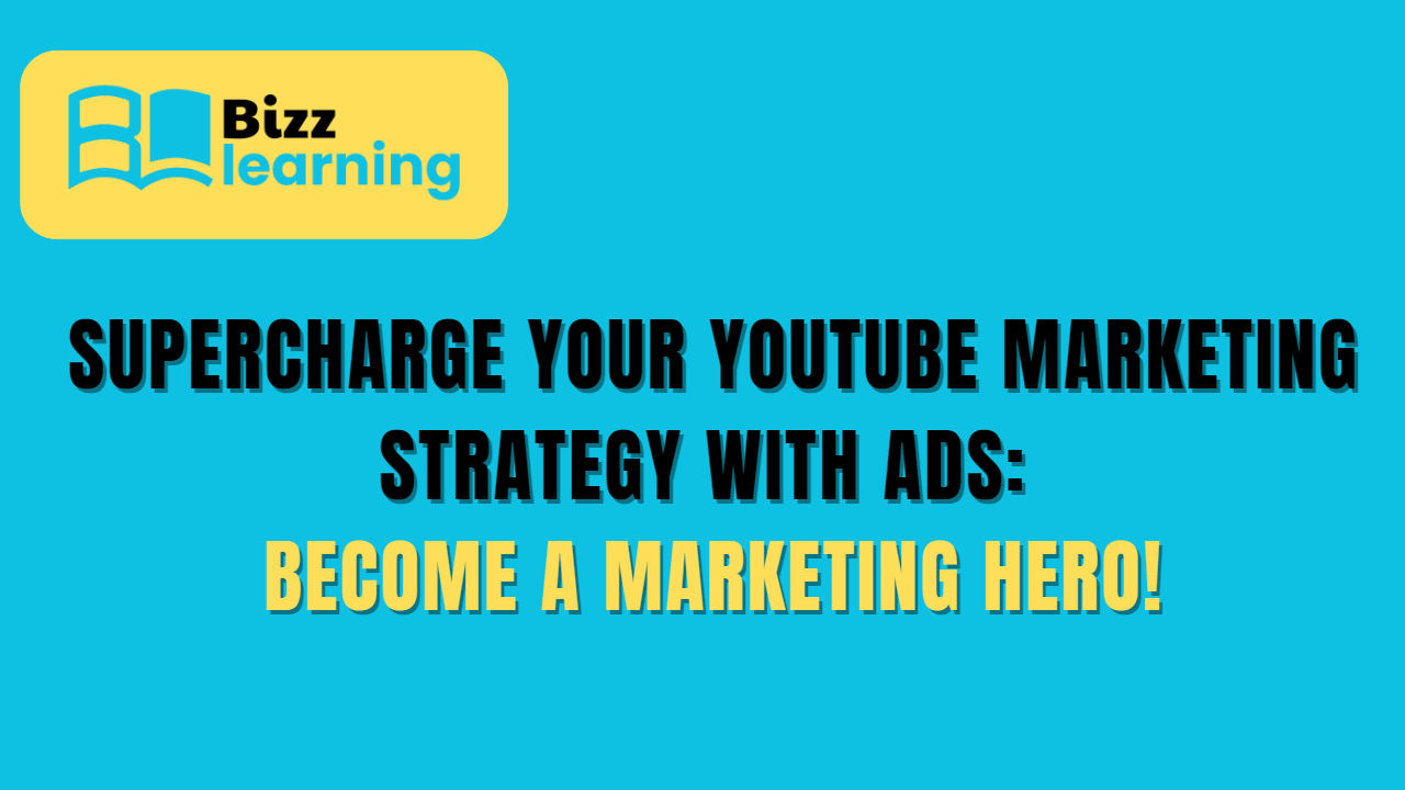 Supercharge Your YouTube Marketing Strategy with Ads: Become a Marketing Hero!