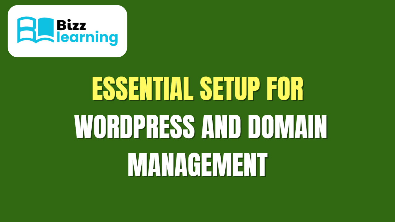 Essential Setup for WordPress and Domain Management