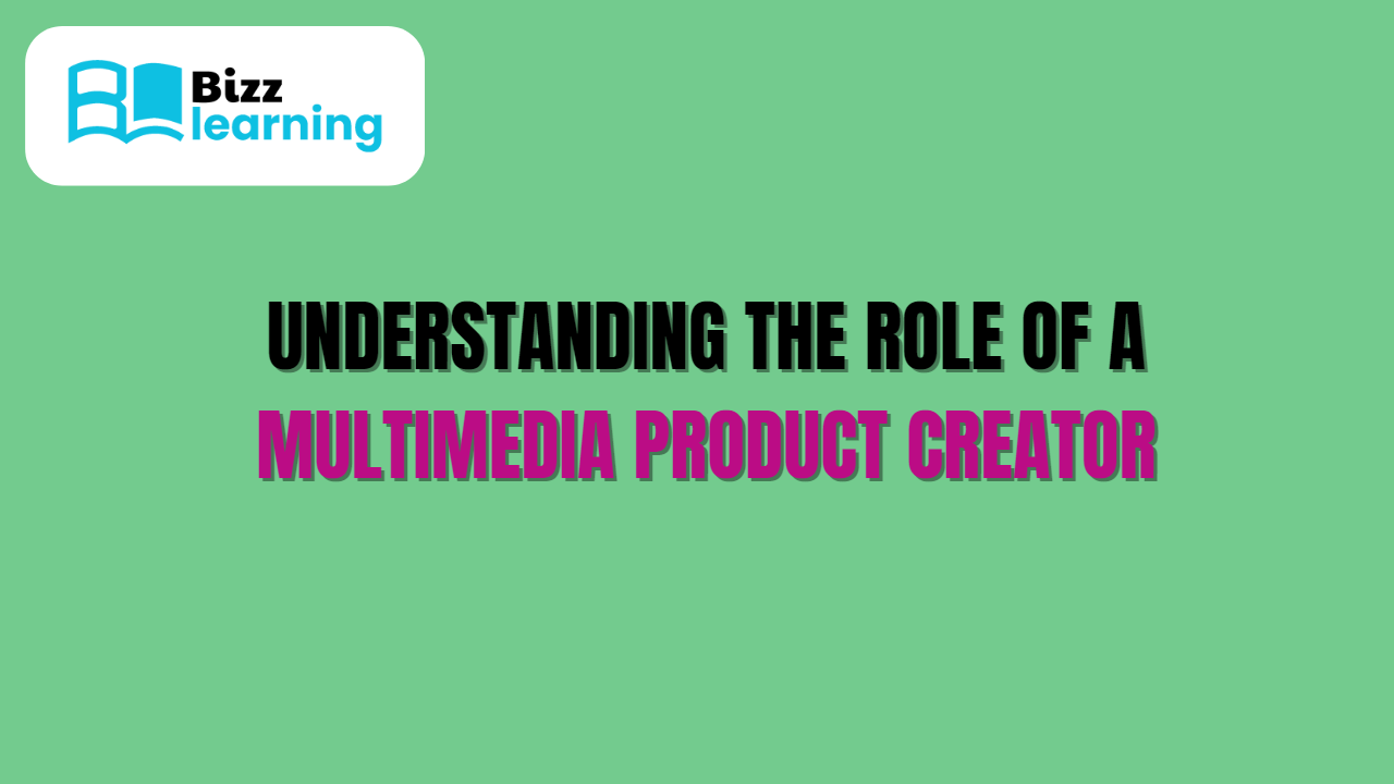 Understanding the Role of a Multimedia Product Creator