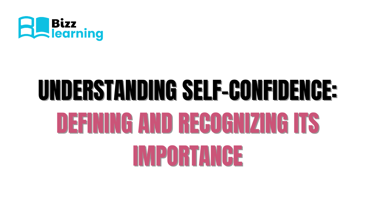 Understanding Self-Confidence: Defining and Recognizing its Importance