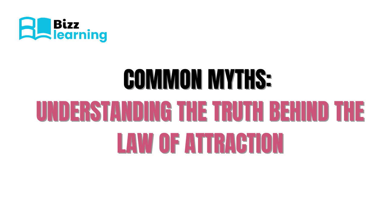 Common Myths: Understanding the Truth behind the Law of Attraction