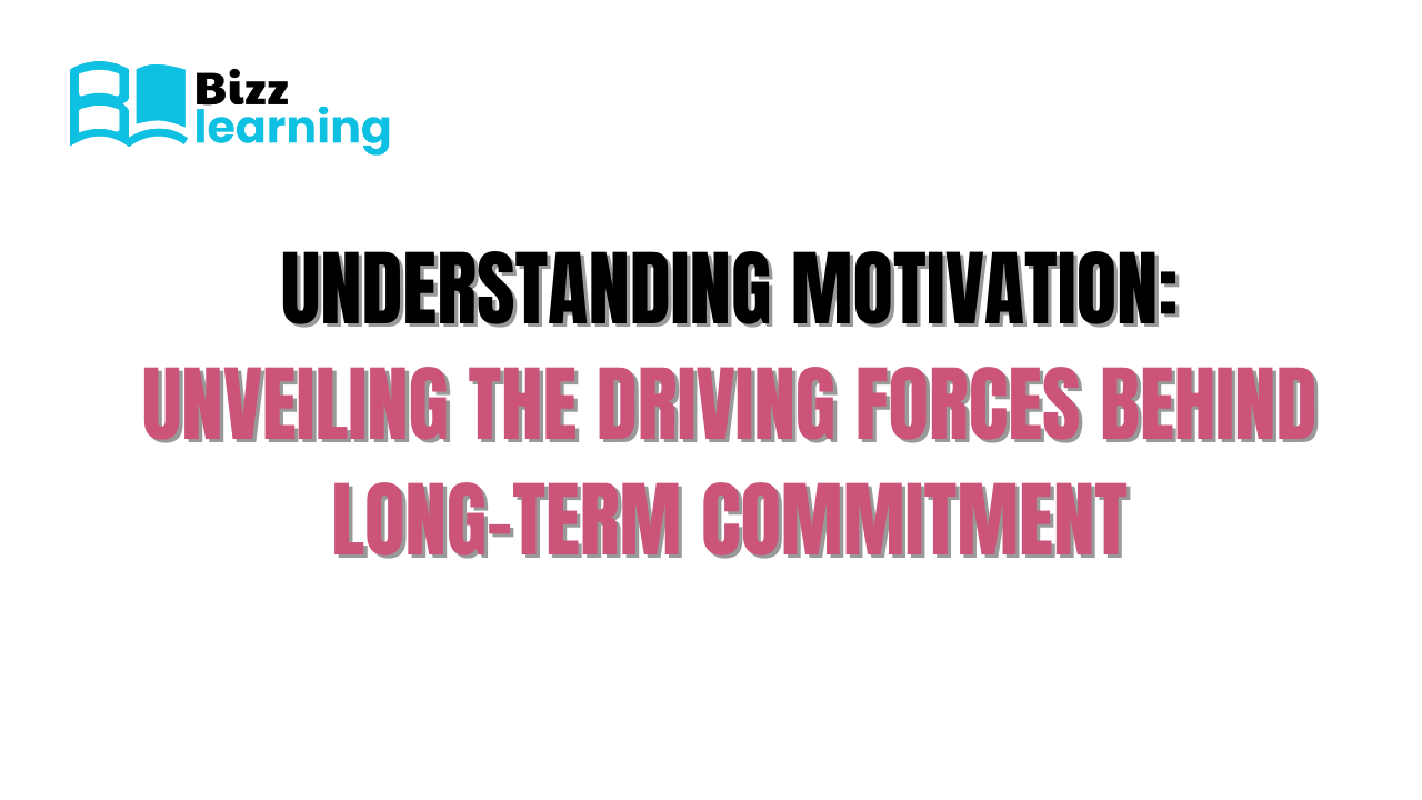 Understanding Motivation: Unveiling the Driving Forces Behind Long-Term Commitment