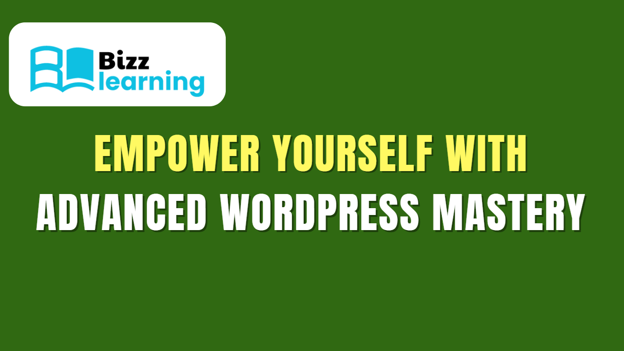 Empower Yourself with Advanced WordPress Mastery